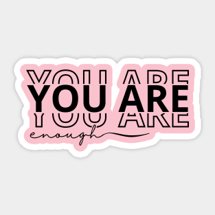 Motivational Words - you are enough Sticker